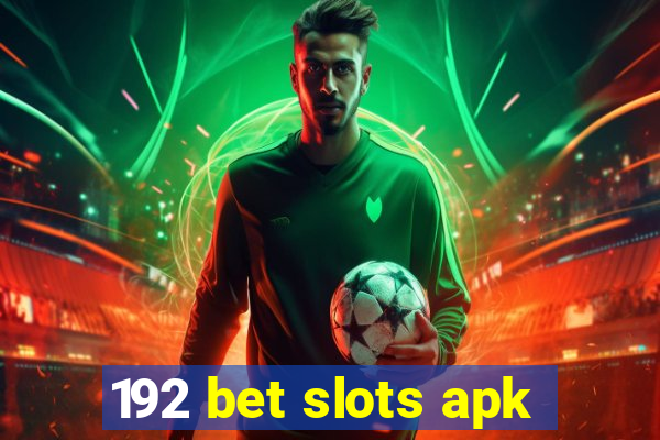 192 bet slots apk